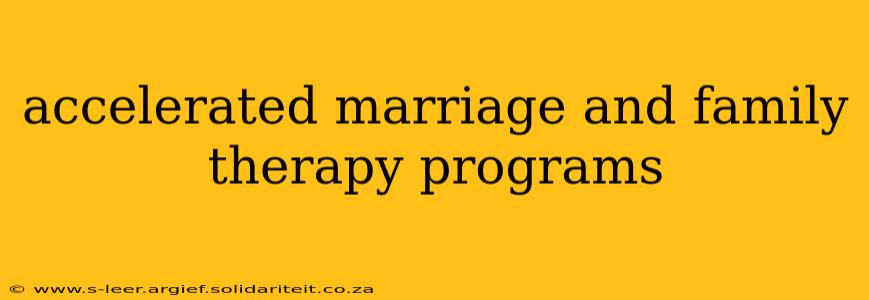 accelerated marriage and family therapy programs