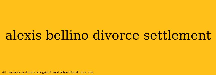 alexis bellino divorce settlement