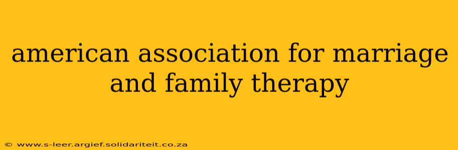american association for marriage and family therapy