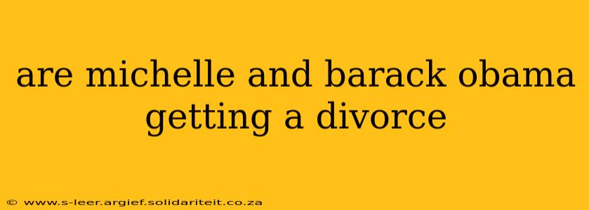 are michelle and barack obama getting a divorce