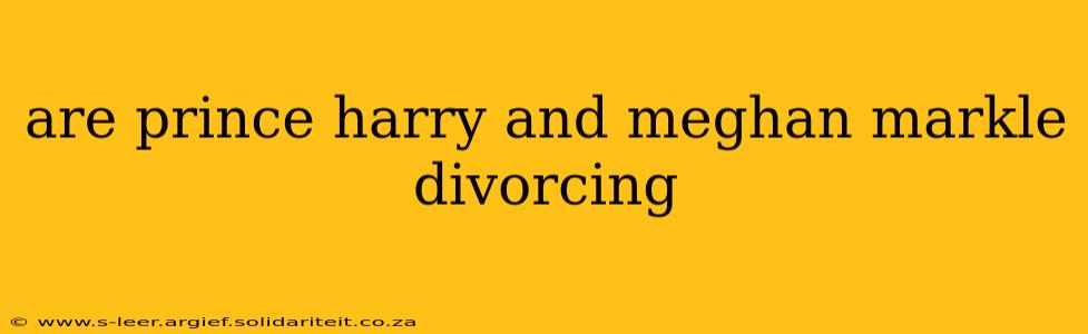 are prince harry and meghan markle divorcing