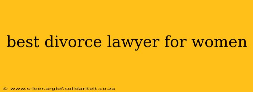 best divorce lawyer for women