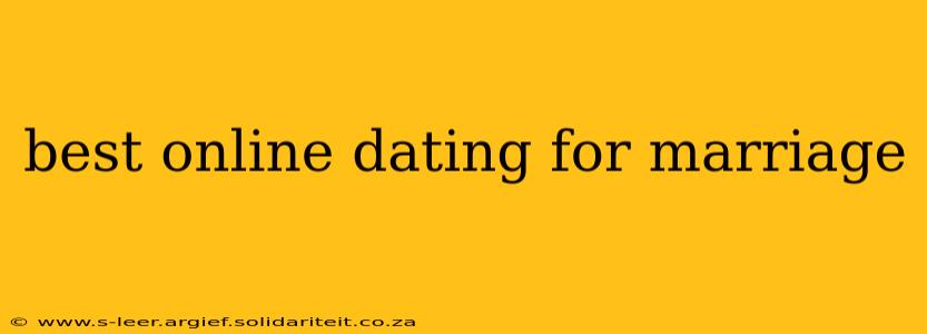 best online dating for marriage