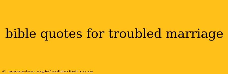 bible quotes for troubled marriage