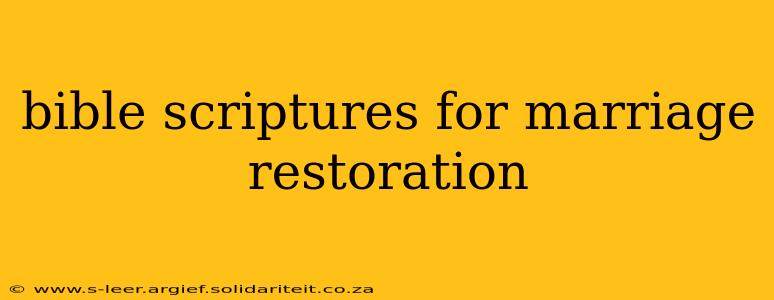bible scriptures for marriage restoration