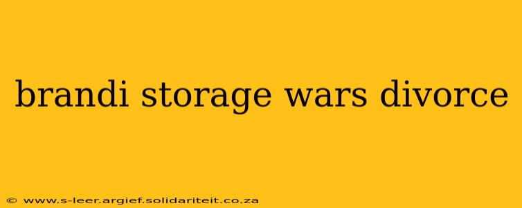 brandi storage wars divorce