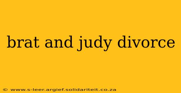 brat and judy divorce