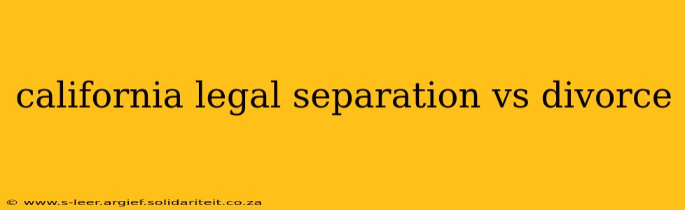 california legal separation vs divorce