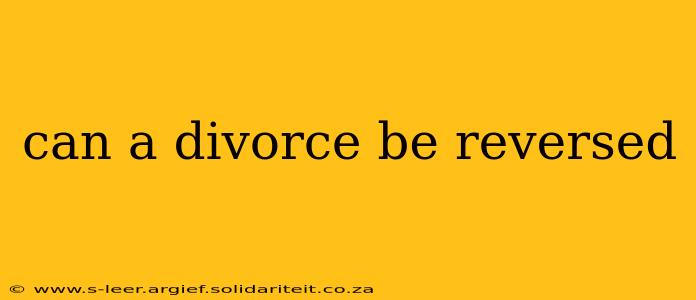 can a divorce be reversed