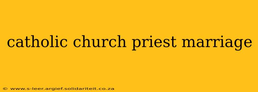 catholic church priest marriage
