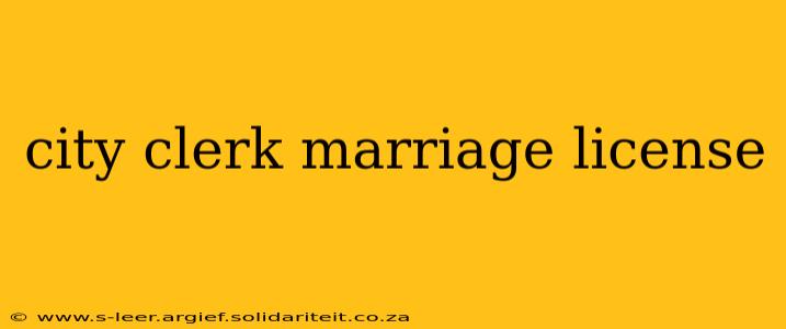 city clerk marriage license
