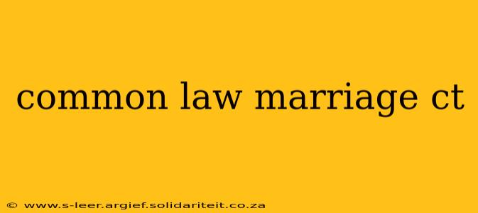 common law marriage ct