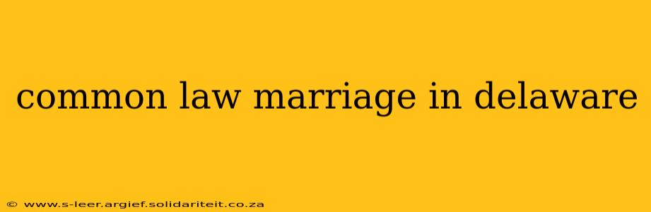 common law marriage in delaware