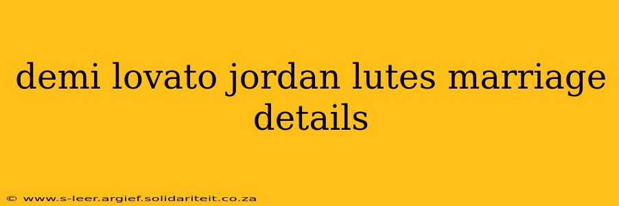 demi lovato jordan lutes marriage details
