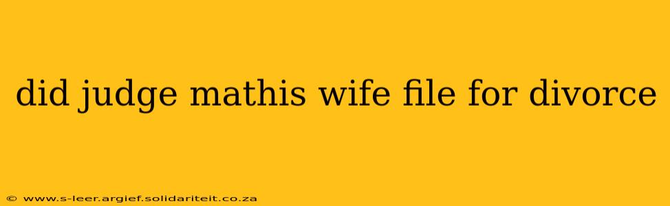 did judge mathis wife file for divorce