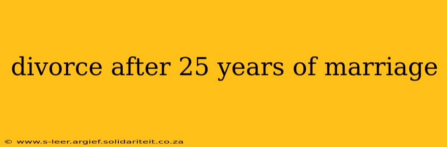 divorce after 25 years of marriage