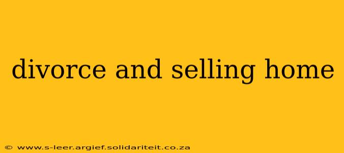 divorce and selling home