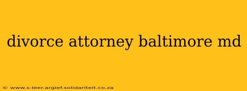 divorce attorney baltimore md
