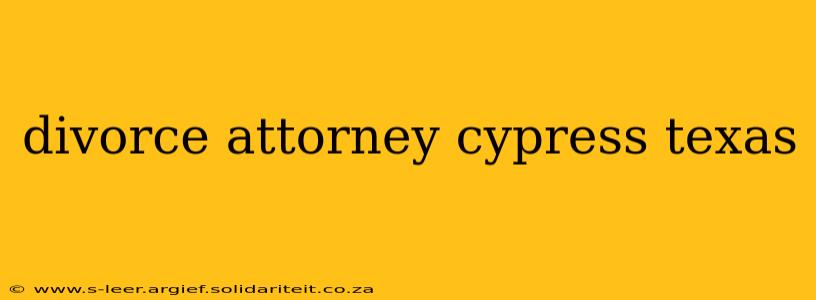 divorce attorney cypress texas