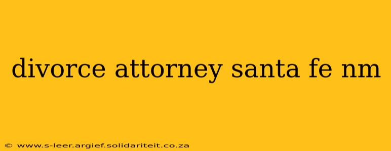 divorce attorney santa fe nm