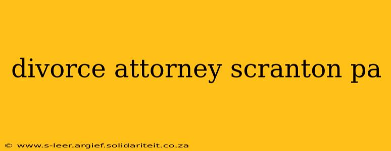 divorce attorney scranton pa