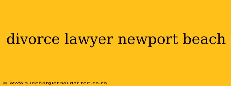 divorce lawyer newport beach