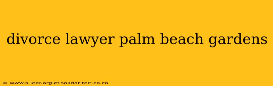 divorce lawyer palm beach gardens