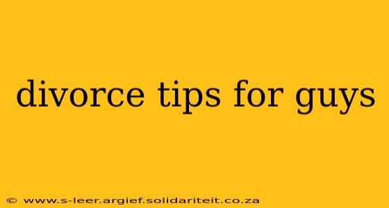 divorce tips for guys