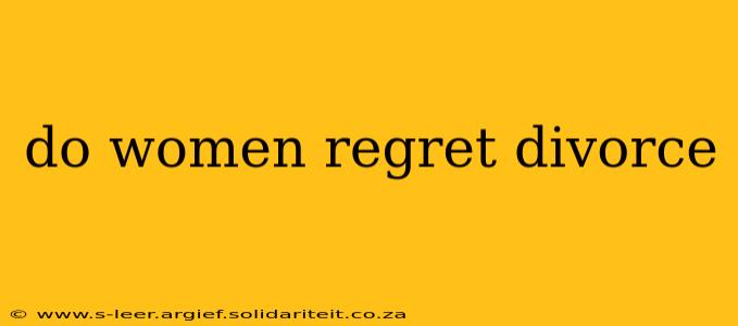 do women regret divorce