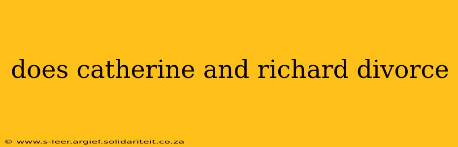 does catherine and richard divorce