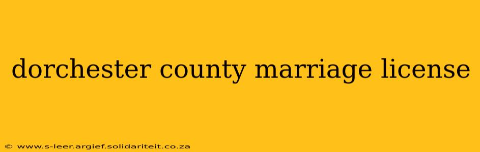 dorchester county marriage license