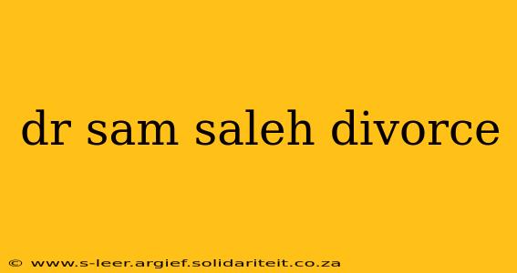 dr sam saleh divorce