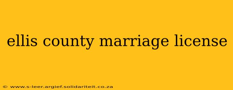 ellis county marriage license