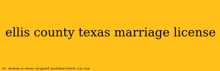 ellis county texas marriage license