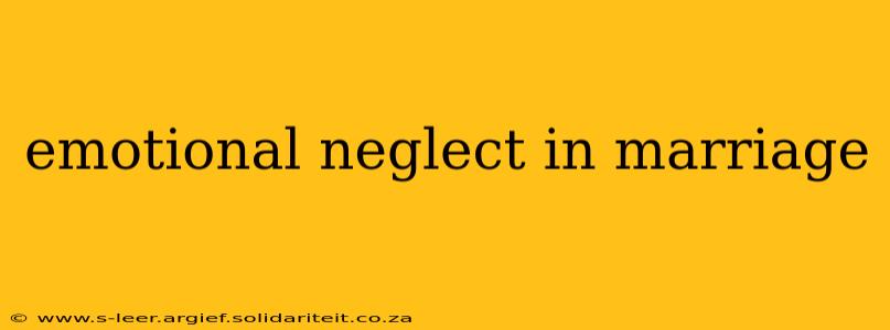 emotional neglect in marriage