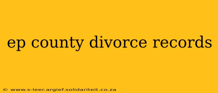 ep county divorce records