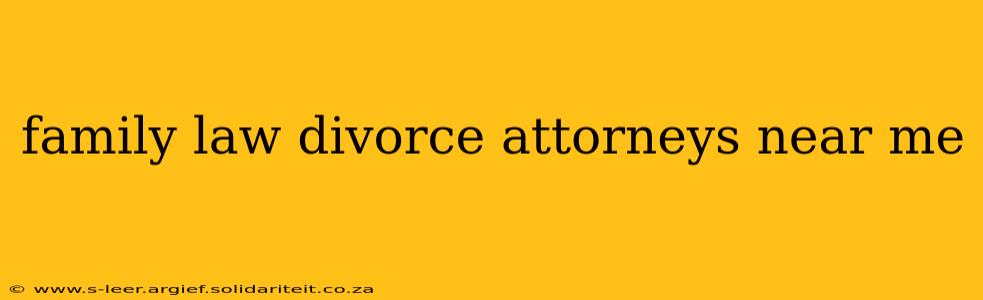 family law divorce attorneys near me