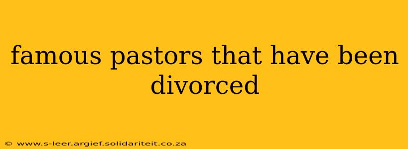famous pastors that have been divorced