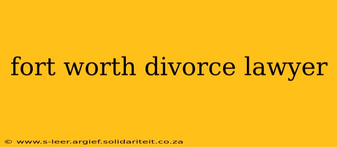 fort worth divorce lawyer