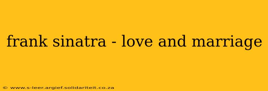 frank sinatra - love and marriage