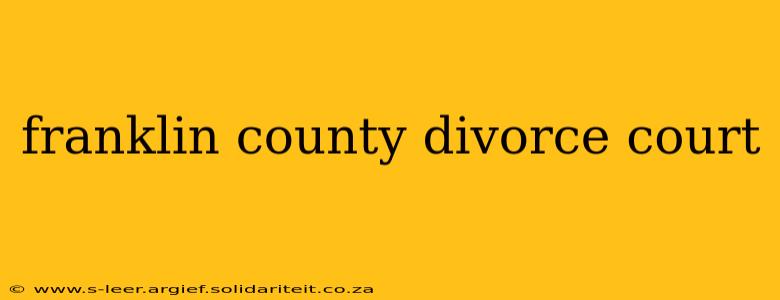 franklin county divorce court