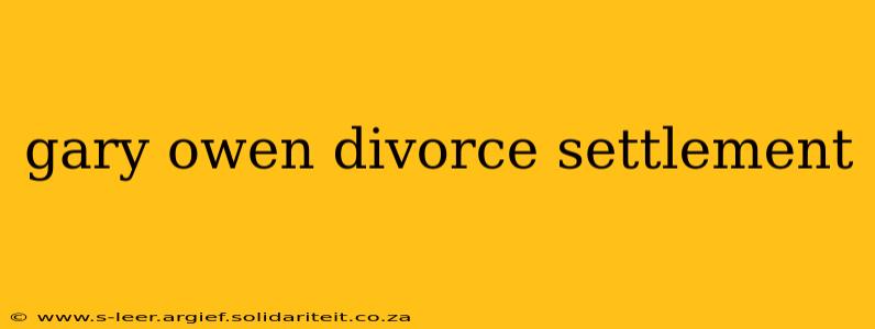 gary owen divorce settlement