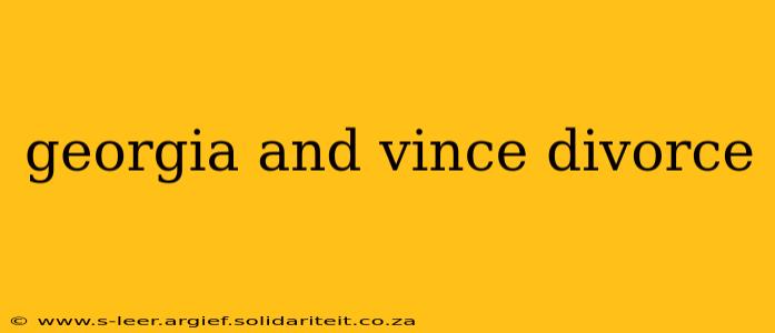 georgia and vince divorce