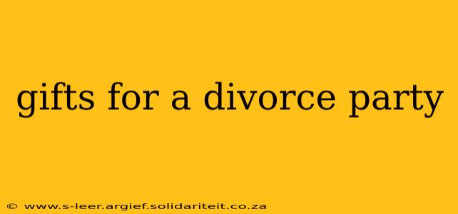 gifts for a divorce party