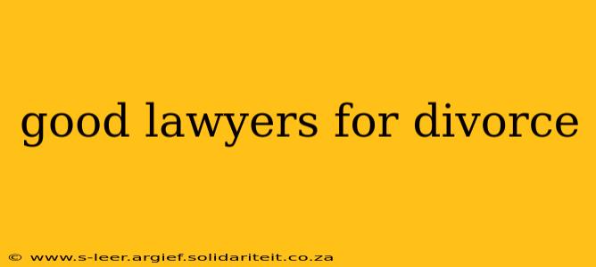 good lawyers for divorce