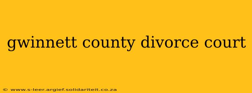 gwinnett county divorce court