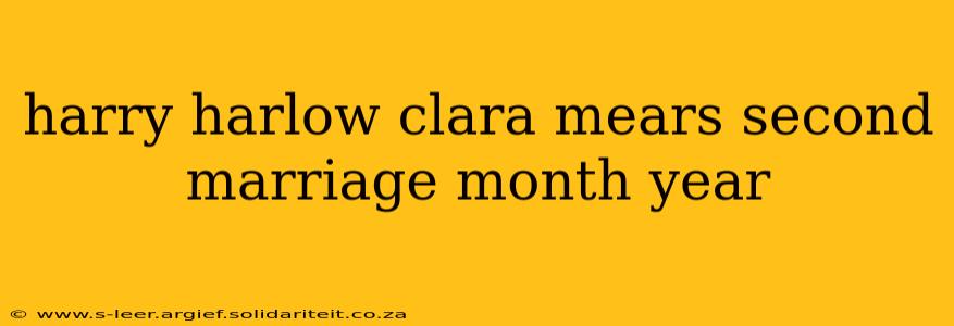 harry harlow clara mears second marriage month year