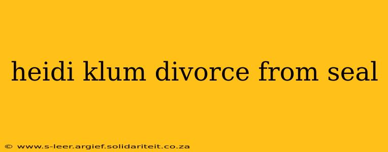 heidi klum divorce from seal