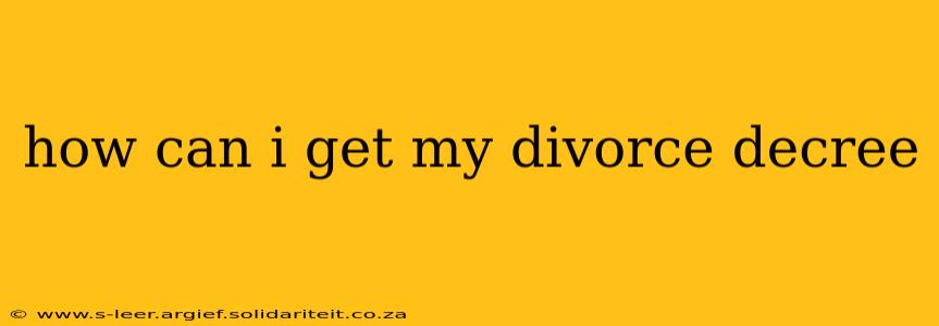how can i get my divorce decree
