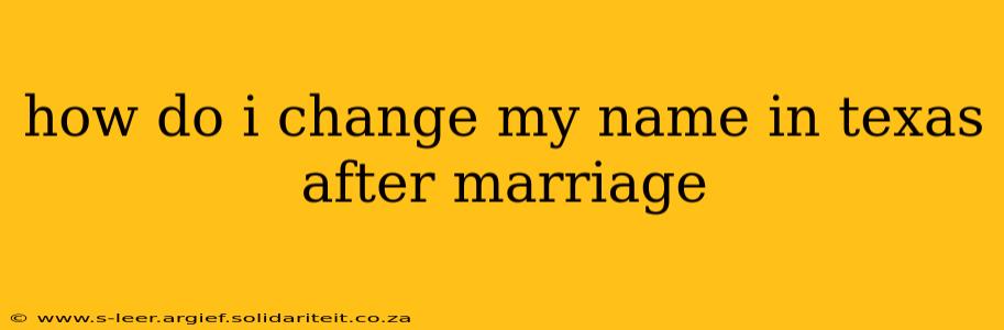 how do i change my name in texas after marriage